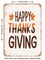 DECORATIVE METAL SIGN - Happy Thanks Giving - 3  - Vintage Rusty Look